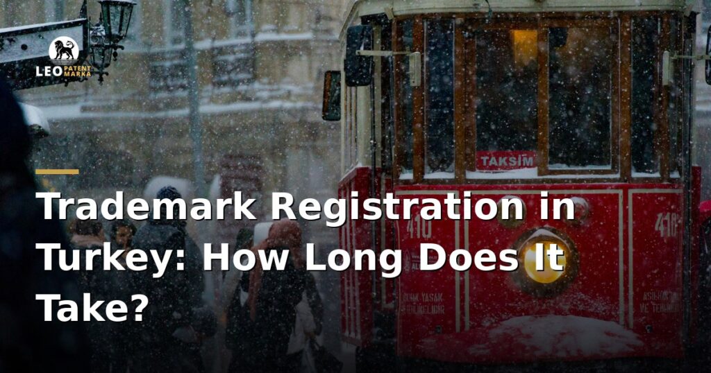 how-long-does-trademark-registration-take-in-turkey