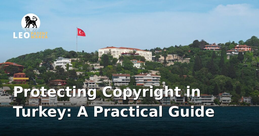 protecting-copyright-in-turkey-a-practical-guide