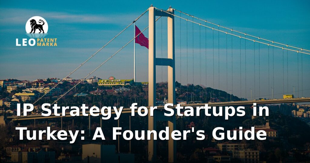 intellectual-property-strategy-for-startups-in-turkey