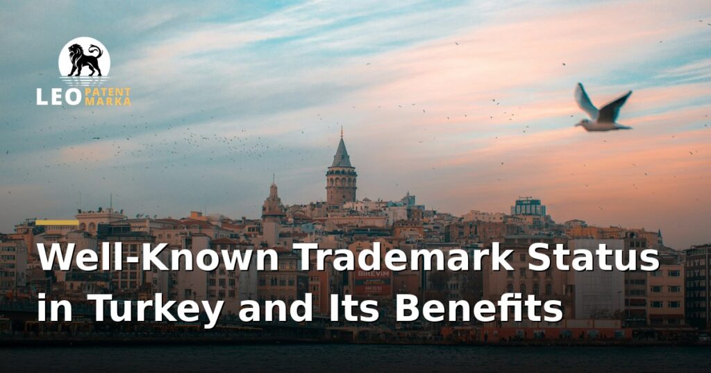well-known-trademark-status-in-turkey-and-its-benefits
