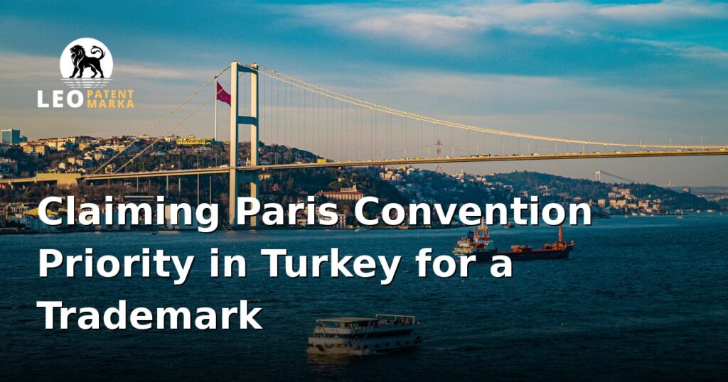 claiming-paris-convention-priority-for-a-turkish-trademark-application