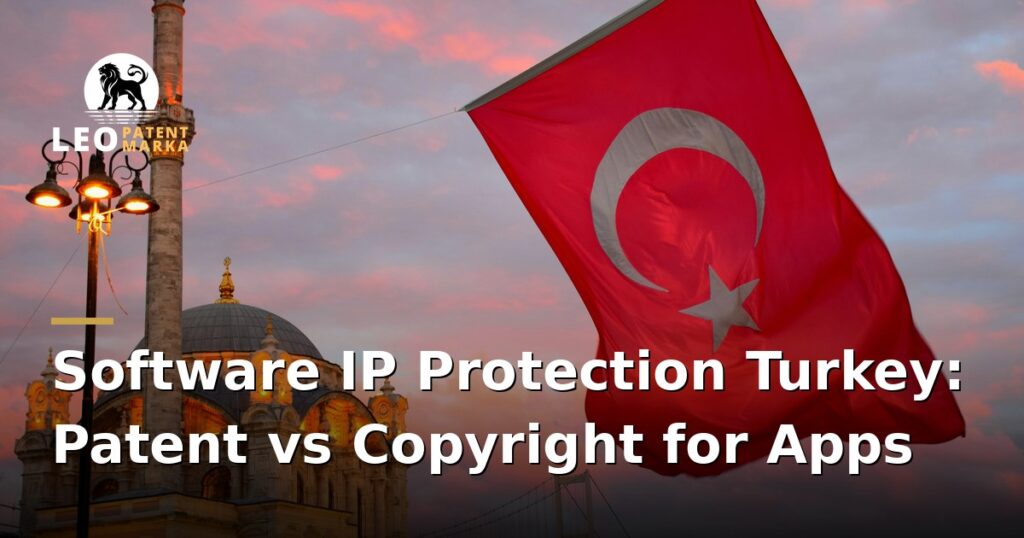 protecting-software-and-mobile-apps-in-turkey-patent-vs-copyright