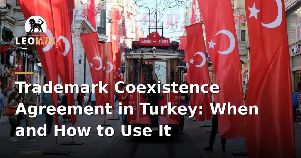 trademark-coexistence-agreements-in-turkey-when-and-how-to-use-them