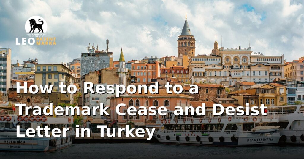 how-to-respond-to-a-trademark-cease-and-desist-letter-in-turkey